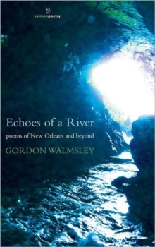 Echoes of a River : Poems of New Orleans and Beyond, Paperback Book Echoes of a River : Poems of New Orleans and Beyond, Paperback Book