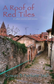 Roof of Red Tiles and Other Stories and Poems, A, Paperback / softback Book Roof of Red Tiles and Other Stories and Poems, A, Paperback / softback Book