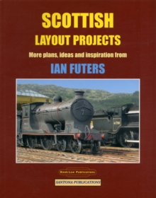 Scottish Layout Projects : More Plans, Ideas and Inspiration from Ian Futers, Paperback Book Scottish Layout Projects : More Plans, Ideas and Inspiration from Ian Futers, Paperback Book