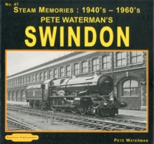 1940's-1960's Swindon Pete Waterman's : 47, Paperback Book 1940's-1960's Swindon Pete Waterman's : 47, Paperback Book
