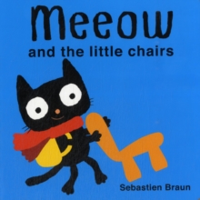 Meeow and the Little Chairs, Board book Book Meeow and the Little Chairs, Board book Book