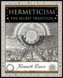 Hermeticism : The Secret Tradition
