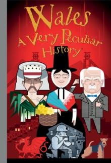 Wales : A Very Peculiar History, Hardback Book Wales : A Very Peculiar History, Hardback Book