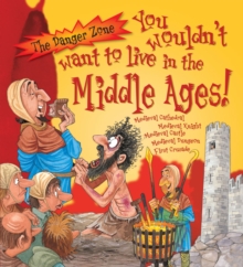 You Wouldn't Want to Live in the Middle Ages!, Paperback Book You Wouldn't Want to Live in the Middle Ages!, Paperback Book