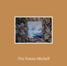 Tris Vonna-Michell : Capitol Complex/Ulterior Vistas, Hardback Book Tris Vonna-Michell : Capitol Complex/Ulterior Vistas, Hardback Book