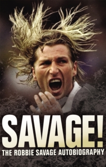 Savage! : The Robbie Savage Autobiography