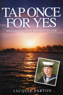 Tap Once For Yes : Messages from Beyond Death