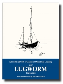 The Lugworm Chronicles : The Classic of Open Boat Cruising, Paperback / softback Book The Lugworm Chronicles : The Classic of Open Boat Cruising, Paperback / softback Book