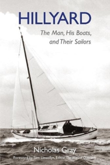 Hillyard : The Man, His Boats, and Their Sailors