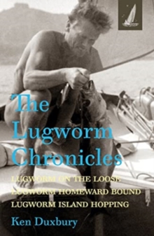 The Lugworm Chronicles : Lugworm on the Loose, Lugworm Homeward Bound, Lugworm Island Hopping