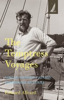 The Temptress Voyages : SIngle-handed Passage, Temptress Returns