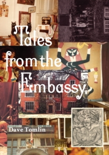 Tales from the Embassy : Communiques from the Guild of Transcultural Studies, 1976-1991, Paperback / softback Book Tales from the Embassy : Communiques from the Guild of Transcultural Studies, 1976-1991, Paperback / softback Book