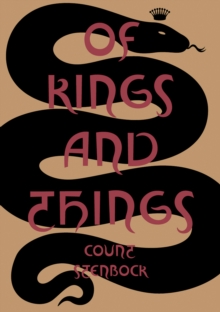 Of Kings and Things : Strange Tales and Decadent Poems by Count Eric Stanislaus Stenbock, Paperback / softback Book Of Kings and Things : Strange Tales and Decadent Poems by Count Eric Stanislaus Stenbock, Paperback / softback Book