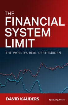 The Financial System Limit : The world's real debt burden