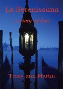 La Serenissima : A Story of Love