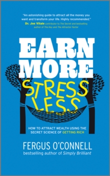 Earn More, Stress Less : How to attract wealth using the secret science of getting rich Your Practical Guide to Living the Law of Attraction, Paperback Book Earn More, Stress Less : How to attract wealth using the secret science of getting rich Your Practical Guide to Living the Law of Attraction, Paperback Book