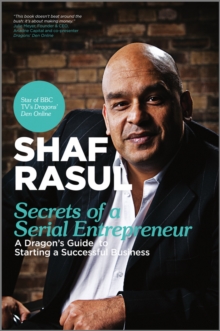Secrets of a Serial Entrepreneur : A Business Dragon's Guide to Success, Paperback Book Secrets of a Serial Entrepreneur : A Business Dragon's Guide to Success, Paperback Book