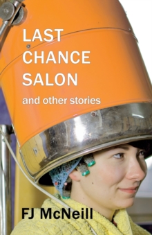 Last Chance Salon and other stories, Paperback / softback Book Last Chance Salon and other stories, Paperback / softback Book