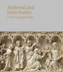 Paul Holberton Publishing Ltd Medieval And Later Ivories In The Courtauld Gallery , The Gambier Parry Collection