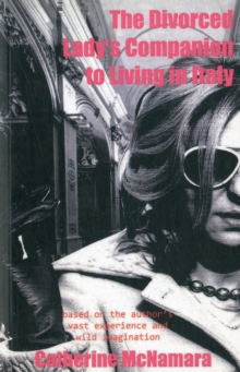 The Divorced Lady's Companion to Living in Italy, Paperback / softback Book The Divorced Lady's Companion to Living in Italy, Paperback / softback Book