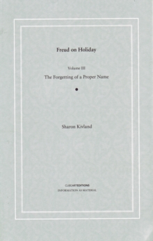 Freud on Holiday : Forgetting of a Proper Name v. 3, Paperback Book Freud on Holiday : Forgetting of a Proper Name v. 3, Paperback Book