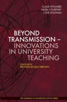 Beyond Transmission : Innovations in University Teaching, Hardback Book Beyond Transmission : Innovations in University Teaching, Hardback Book