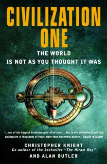 Civilization One : The World Is Not as You Thought It Was