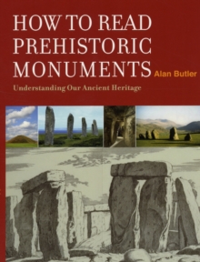 How to Read a Prehistoric Monument, Hardback Book How to Read a Prehistoric Monument, Hardback Book