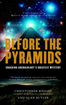 Before the Pyramids : Cracking Archaeology's Greatest Mystery, Paperback Book Before the Pyramids : Cracking Archaeology's Greatest Mystery, Paperback Book