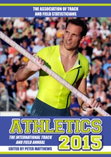 Athletics 2015 : The International Track & Field Annual, Paperback Book Athletics 2015 : The International Track & Field Annual, Paperback Book
