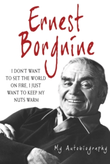 Ernest Borgnine : My Autobiography