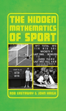 The Hidden Mathematics of Sport : Beating the Odds in Your Favourite Sports, Hardback Book The Hidden Mathematics of Sport : Beating the Odds in Your Favourite Sports, Hardback Book