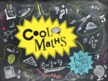 Cool Maths : 50 fantastic facts for kids of all ages, Hardback Book Cool Maths : 50 fantastic facts for kids of all ages, Hardback Book