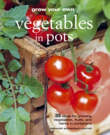 Grow Your Own Vegetables in Pots, Paperback Book Grow Your Own Vegetables in Pots, Paperback Book