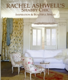 Rachel Ashwell Shabby Chic Inspirations & Beautiful Spaces, Hardback Book Rachel Ashwell Shabby Chic Inspirations & Beautiful Spaces, Hardback Book