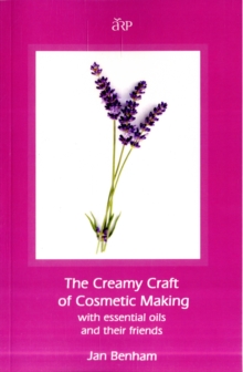 Creamy Craft of Cosmetic Making with Essential Oils and Their Friends, Paperback Book Creamy Craft of Cosmetic Making with Essential Oils and Their Friends, Paperback Book
