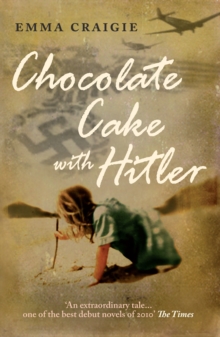 Chocolate Cake with Hitler: A Nazi Childhood