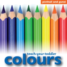 Teach-Your-Toddler Colours, Board book Book Teach-Your-Toddler Colours, Board book Book