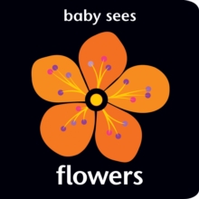 Baby Sees - Flowers, Board book Book Baby Sees - Flowers, Board book Book