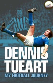 Dennis Tueart : My Football Journey, Hardback Book Dennis Tueart : My Football Journey, Hardback Book