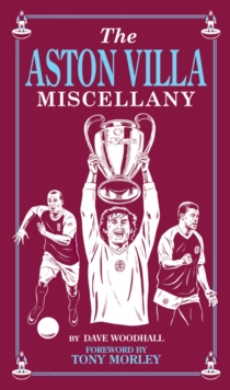 Aston Villa Miscellany, Hardback Book Aston Villa Miscellany, Hardback Book