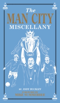 The Man City Miscellany, Hardback Book The Man City Miscellany, Hardback Book