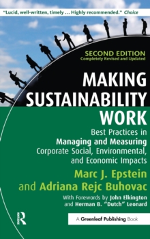 Making Sustainability Work : Best Practices in Managing and Measuring Corporate Social, Environmental and Economic Impacts