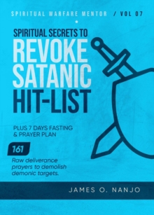 Spiritual Secrets to Revoke Satanic Hit List