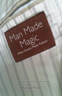 Man Made Magic - When science meets fashion : The story of nylon and man-made textiles in fashion