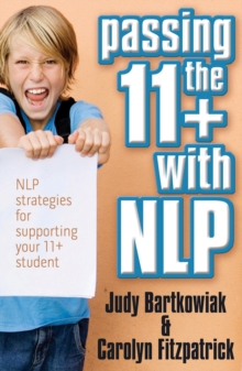 Passing the 11+ with NLP - NLP strategies for supporting your 11 plus student