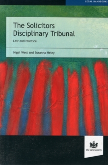 The Solicitors Disciplinary Tribunal : Law and Practice, Paperback / softback Book The Solicitors Disciplinary Tribunal : Law and Practice, Paperback / softback Book