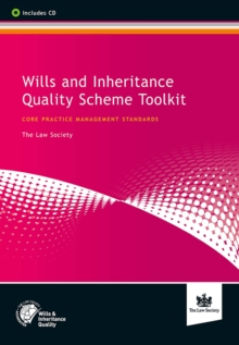 Wills and Inheritance Quality Scheme Toolkit : Core Practice Management Standards, Mixed media product Book Wills and Inheritance Quality Scheme Toolkit : Core Practice Management Standards, Mixed media product Book