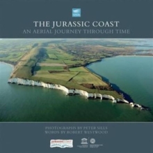 Jurassic Coast : An Aerial Journey Through Time, Hardback Book Jurassic Coast : An Aerial Journey Through Time, Hardback Book