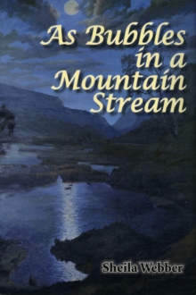 As Bubbles in a Mountain Stream, Paperback / softback Book As Bubbles in a Mountain Stream, Paperback / softback Book